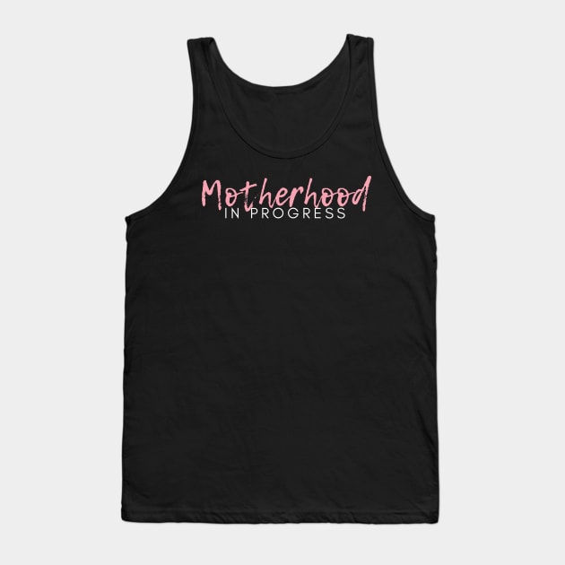 Motherhood in Progress. Great Gift for the Expecting Mom. Tank Top by That Cheeky Tee